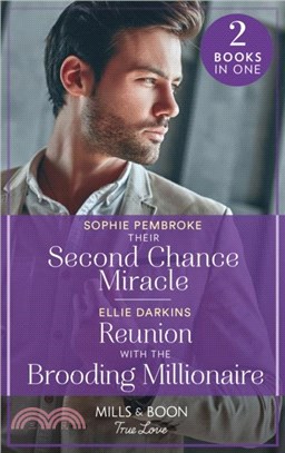 Their Second Chance Miracle / Reunion With The Brooding Millionaire：Their Second Chance Miracle (the Heirs of Wishcliffe) / Reunion with the Brooding Millionaire (the Kinley Legacy)