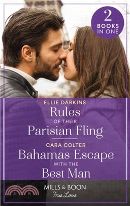Rules Of Their Parisian Fling / Bahamas Escape With The Best Man：Rules of Their Parisian Fling (the Kinley Legacy) / Bahamas Escape with the Best Man
