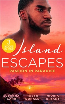 Island Escapes: Passion In Paradise：A Deal with Benefits (One Night with Consequences) / the Far Side of Paradise / Tempting the Billionaire