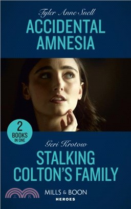 Accidental Amnesia / Stalking Colton's Family：Accidental Amnesia (the Saving Kelby Creek Series) / Stalking Colton's Family (the Coltons of Colorado)
