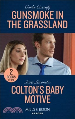 Gunsmoke In The Grassland / Colton's Baby Motive：Gunsmoke in the Grassland (Kings of Coyote Creek) / Colton's Baby Motive (the Coltons of Colorado)