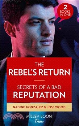 The Rebel's Return / Secrets Of A Bad Reputation：The Rebel's Return (Texas Cattleman's Club: Fathers and Sons) / Secrets of a Bad Reputation (Dynasties: DNA Dilemma)