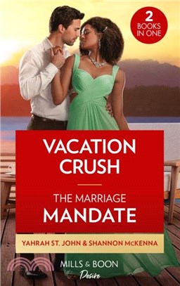 Vacation Crush / The Marriage Mandate：Vacation Crush (Texas Cattleman's Club: Ranchers and Rivals) / the Marriage Mandate (Dynasties: Tech Tycoons)
