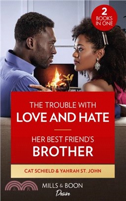 The Trouble With Love And Hate / Her Best Friend's Brother：The Trouble with Love and Hate (Sweet Tea and Scandal) / Her Best Friend's Brother (Six Gems)