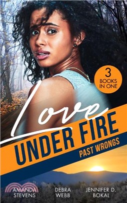 Love Under Fire: Past Wrongs：Killer Investigation (Twilight's Children) / the Dark Woods / Under the Agent's Protection