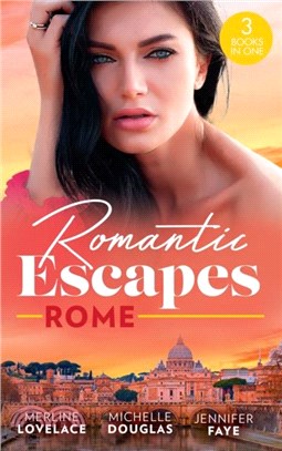 Romantic Escapes: Rome：'I Do'...Take Two! (Three Coins in the Fountain) / Reunited by a Baby Secret / Best Man for the Bridesmaid