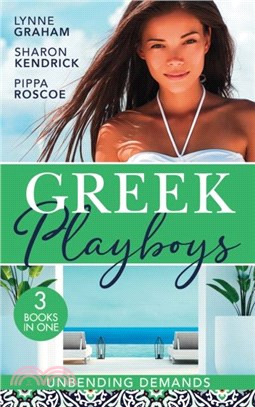 Greek Playboys: Unbending Demands：The Secret Valtinos Baby (Vows for Billionaires) / the Pregnant Kavakos Bride / Claimed for the Greek's Child