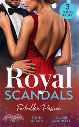 Royal Scandals: Forbidden Passion：His Forbidden Pregnant Princess / the Sheikh's Pregnancy Proposal / Shock Heir for the King