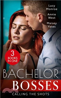 Bachelor Bosses: Calling The Shots：An Heiress for His Empire (Ruthless Russians) / the Flaw in Raffaele's Revenge / Want Me, Cowboy