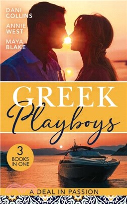 Greek Playboys: A Deal In Passion：Xenakis's Convenient Bride (the Secret Billionaires) / Wedding Night Reunion in Greece / a Diamond Deal with the Greek