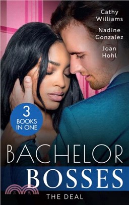 Bachelor Bosses: The Deal：A Deal for Her Innocence / Exclusively Yours / Beguiling the Boss