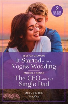 It Started With A Vegas Wedding / The Ceo And The Single Dad：It Started with a Vegas Wedding / the CEO and the Single Dad
