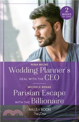 Wedding Planner's Deal With The Ceo / Parisian Escape With The Billionaire：Wedding Planner's Deal with the CEO / Parisian Escape with the Billionaire