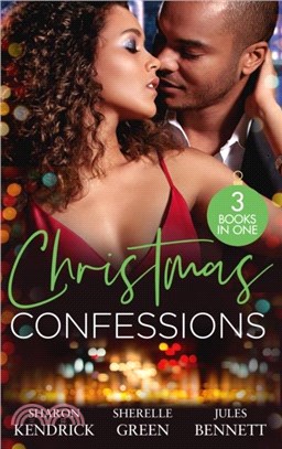 Christmas Confessions：His Contract Christmas Bride (Conveniently Wed!) / Her Christmas Wish / Holiday Baby Scandal