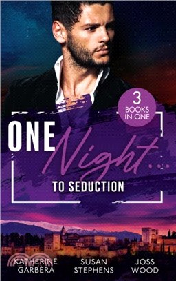 One Night...To Seduction：One Night with His Ex (One Night) / a Scandalous Midnight in Madrid / More Than a Fling?