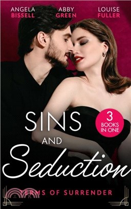 Sins And Seduction: Terms Of Surrender：Defying Her Billionaire Protector (Irresistible Mediterranean Tycoons) / the Virgin's Debt to Pay / Claiming His Wedding Night