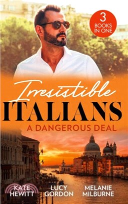Irresistible Italians: A Dangerous Deal：The Bride's Awakening (Royal Secrets) / Expecting the Fellani Heir / Enemies at the Altar