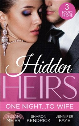 Hidden Heirs: One Night...To Wife：Pregnant with a Royal Baby! (the Princes of Xaviera) / Crowned for the Prince's Heir / Heiress's Royal Baby Bombshell