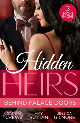 Hidden Heirs: Behind Palace Doors：The Prince's Nine-Month Scandal (Scandalous Royal Brides) / His Pregnant Royal Bride / Bound by the Prince's Baby