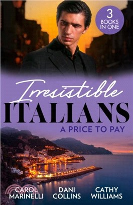 Irresistible Italians: A Price To Pay：Di Sione's Innocent Conquest (the Billionaire's Legacy) / Bought by Her Italian Boss / the Truth Behind His Touch