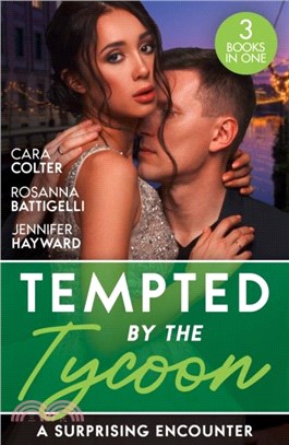 Tempted By The Tycoon: A Surprising Encounter：Swept into the Tycoon's World / Swept Away by the Enigmatic Tycoon / His Million-Dollar Marriage Proposal
