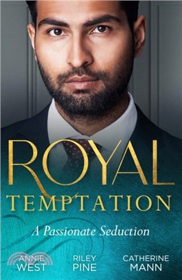 Royal Temptation: A Passionate Seduction：Demanding His Desert Queen (Royal Brides for Desert Brothers) / My Royal Temptation / the Maverick Prince
