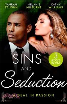 Sins And Seduction: A Deal In Passion：His Marriage Demand (the Stewart Heirs) / the Tycoon's Marriage Deal / Legacy of His Revenge