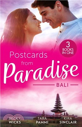 Postcards From Paradise: Bali：Enticed by Her Island Billionaire / the Man to be Reckoned with / the Sinner's Secret