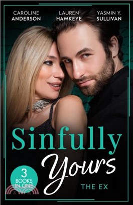 Sinfully Yours: The Ex：The Fiancee He Can't Forget (the Legendary Walker Doctors) / Between the Lines / Return to Love