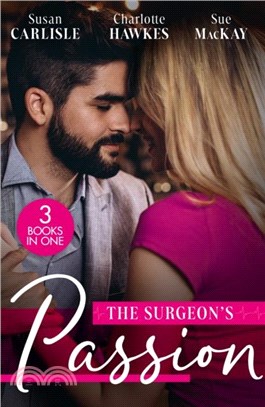 The Surgeon's Passion：The Brooding Surgeon's Baby Bombshell / the Surgeon's One-Night Baby / Redeeming Her Brooding Surgeon