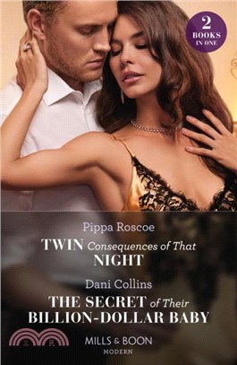 Twin Consequences Of That Night / The Secret Of Their Billion-Dollar Baby：Twin Consequences of That Night / the Secret of Their Billion-Dollar Baby (Bound by a Surrogate Baby)