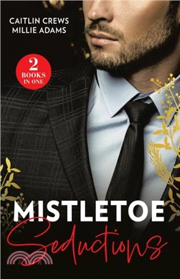 Mistletoe Seductions：Greek's Christmas Heir / Italian's Christmas Acquisition