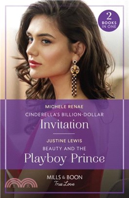 Cinderella's Billion-Dollar Invitation / Beauty And The Playboy Prince：Cinderella's Billion-Dollar Invitation (If the Fairy Tale Fits...) / Beauty and the Playboy Prince (If the Fairy Tale Fits...)