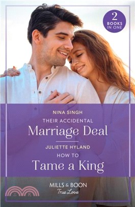 Their Accidental Marriage Deal / How To Tame A King：Their Accidental Marriage Deal / How to Tame a King (Royals in the Headlines)