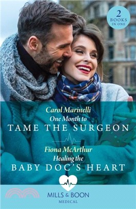 One Month To Tame The Surgeon / Healing The Baby Doc's Heart：One Month to Tame the Surgeon / Healing the Baby DOC's Heart