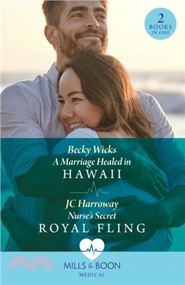 A Marriage Healed In Hawaii / Nurse's Secret Royal Fling：A Marriage Healed in Hawaii / Nurse's Secret Royal Fling