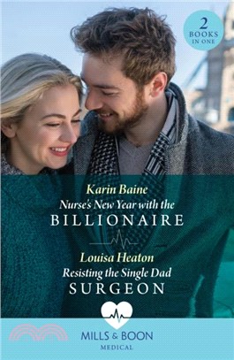 Nurse's New Year With The Billionaire / Resisting The Single Dad Surgeon：Nurse's New Year with the Billionaire / Resisting the Single Dad Surgeon