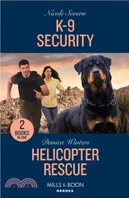 K-9 Security / Helicopter Rescue：K-9 Security (New Mexico Guard Dogs) / Helicopter Rescue (Big Sky Search and Rescue)