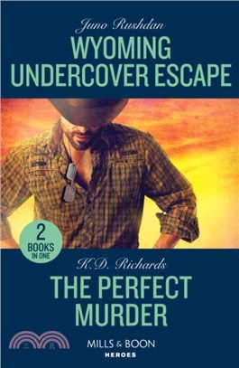 Wyoming Undercover Escape / The Perfect Murder：Wyoming Undercover Escape (Cowboy State Lawmen: Duty and Honor) / the Perfect Murder (West Investigations)