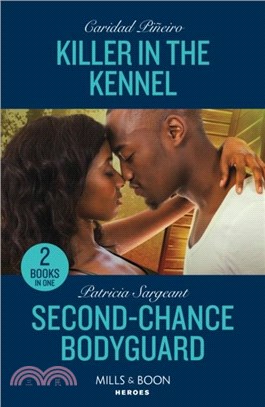 Killer In The Kennel / Second-Chance Bodyguard：Killer in the Kennel (South Beach Security: K-9 Division) / Second-Chance Bodyguard (the Toure Security Group)