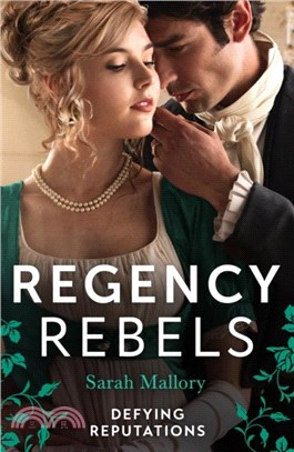 Regency Rebels: Defying Reputations：Beneath the Major's Scars (the Notorious Coale Brothers) / Behind the Rake's Wicked Wager