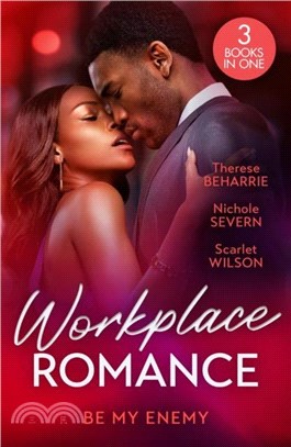 Workplace Romance: Be My Enemy：Her Twin Baby Secret / Rules in Deceit / Tempted by the Hot Highland DOC