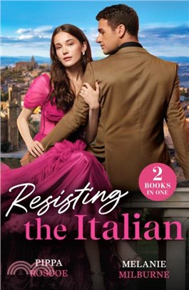Resisting The Italian：Inconveniently Wed (Filthy Rich Italians) / Illicit Italian Nights