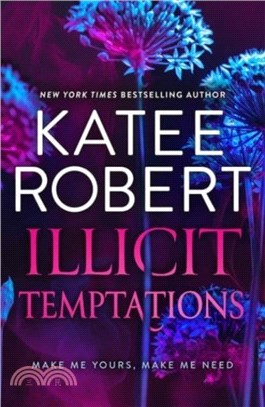 Illicit Temptations：Make Me Yours (the Make Me Series) / Make Me Need