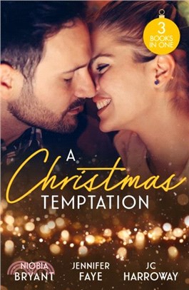 A Christmas Temptation：Tempting the Billionaire (Passion Grove) / Snowbound with the Soldier / the Proposition