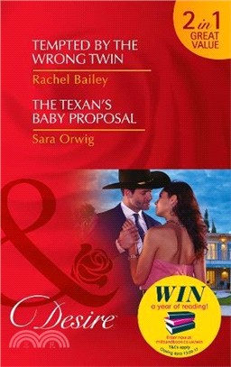Tempted By The Wrong Twin: Tempted by the Wrong Twin (Texas Cattleman’s Club: Blackmail, Book 8) / The Texan's Baby Proposal (Callahan's Clan, Book 4) (Texas Cattleman’s Club: Blackmail, Book 8)