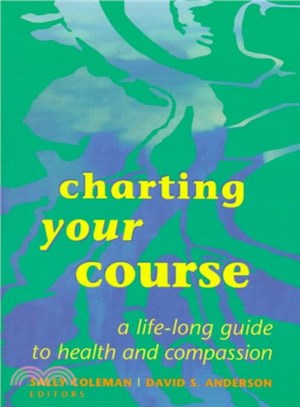 Charting Your Course ─ A Life-Long Guide to Health and Compassion