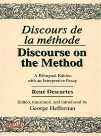 Discourse De LA Methode-Discourse on the Method ─ A Bilingual Edition With an Interpretive Essay