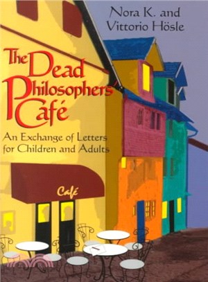 The Dead Philosophers' Cafe ─ An Exchange of Letters for Children and Adults