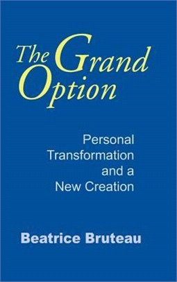 The Grand Option ― Personal Transformation and a New Creation